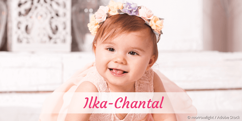 Baby mit Namen Ilka-Chantal