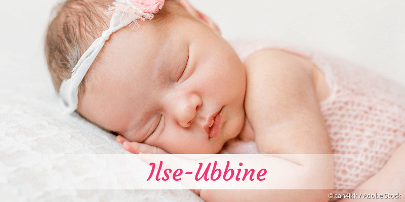 Baby mit Namen Ilse-Ubbine