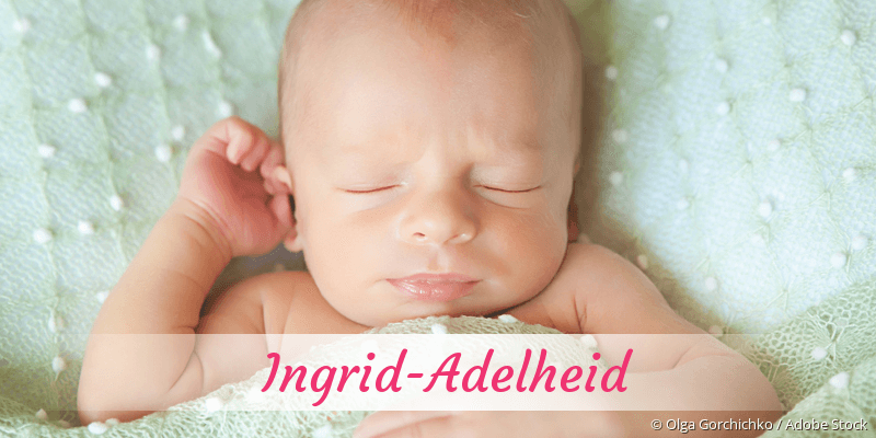 Baby mit Namen Ingrid-Adelheid