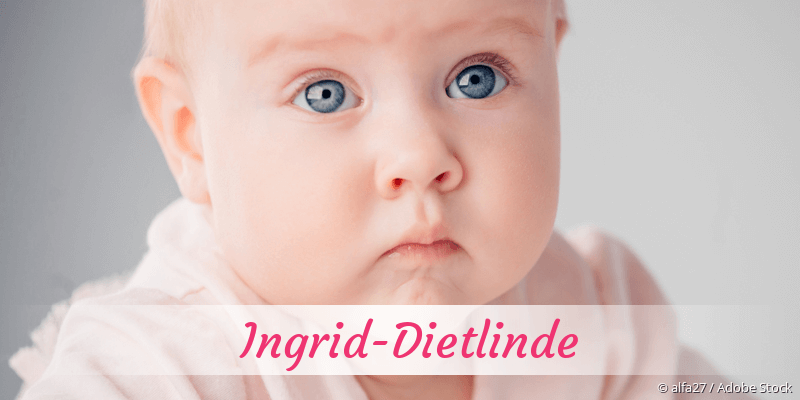 Baby mit Namen Ingrid-Dietlinde