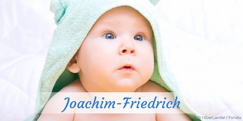 Baby mit Namen Joachim-Friedrich