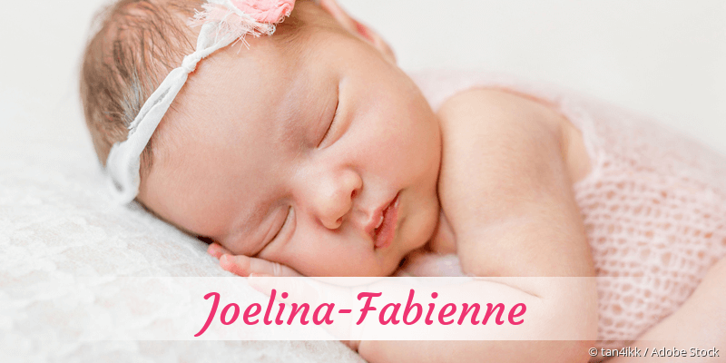 Baby mit Namen Joelina-Fabienne