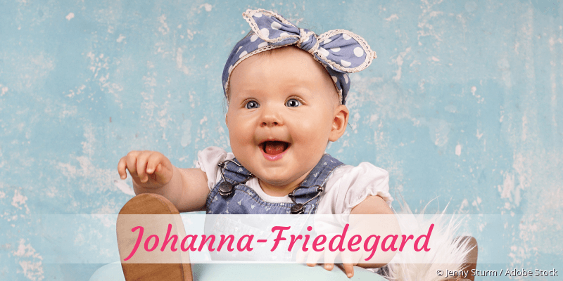 Baby mit Namen Johanna-Friedegard