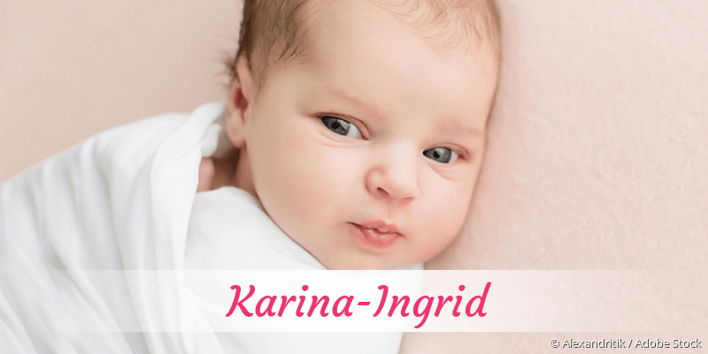 Baby mit Namen Karina-Ingrid