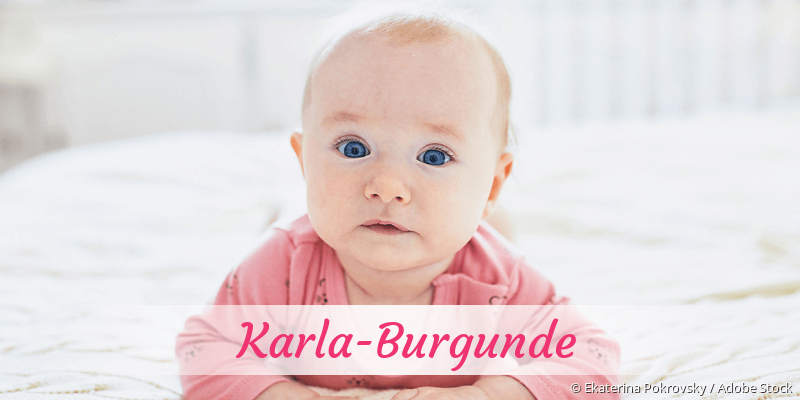 Baby mit Namen Karla-Burgunde