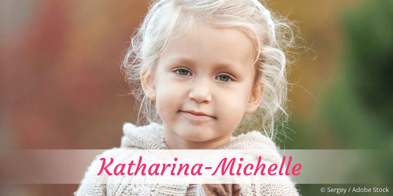Baby mit Namen Katharina-Michelle