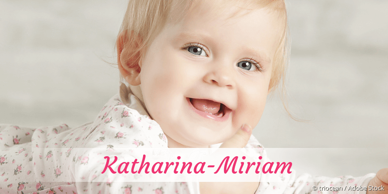 Baby mit Namen Katharina-Miriam