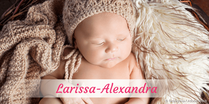 Baby mit Namen Larissa-Alexandra