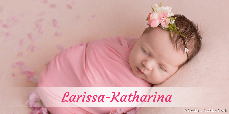 Baby mit Namen Larissa-Katharina