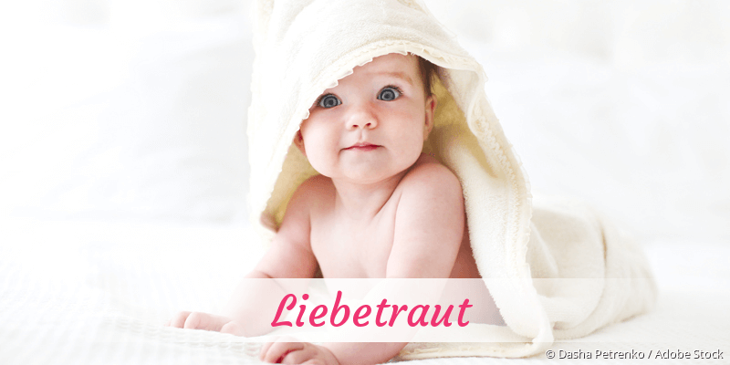 Baby mit Namen Liebetraut