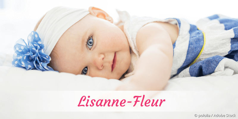 Baby mit Namen Lisanne-Fleur