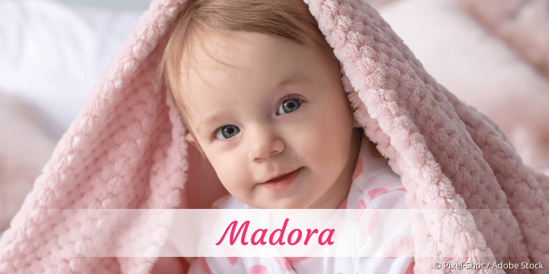 Baby mit Namen Madora