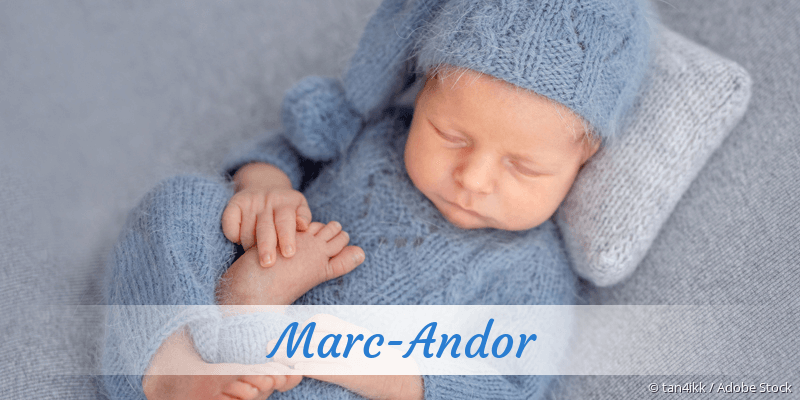 Baby mit Namen Marc-Andor