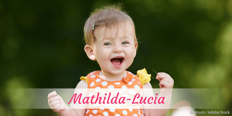 Baby mit Namen Mathilda-Lucia