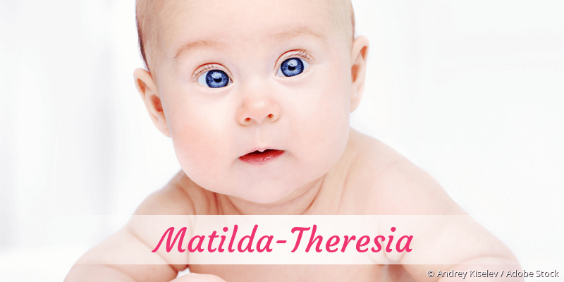 Baby mit Namen Matilda-Theresia