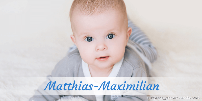Baby mit Namen Matthias-Maximilian