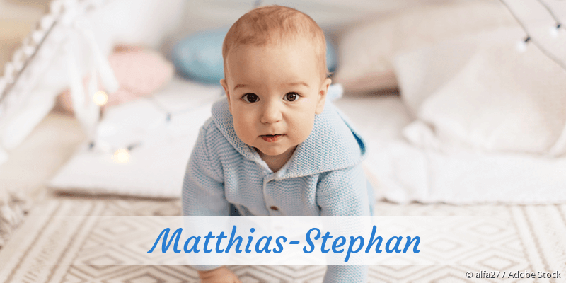 Baby mit Namen Matthias-Stephan