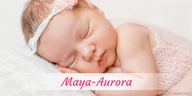 Baby mit Namen Maya-Aurora