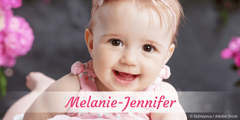 Baby mit Namen Melanie-Jennifer
