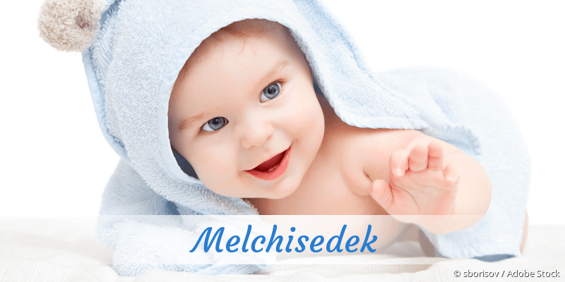 Baby mit Namen Melchisedek