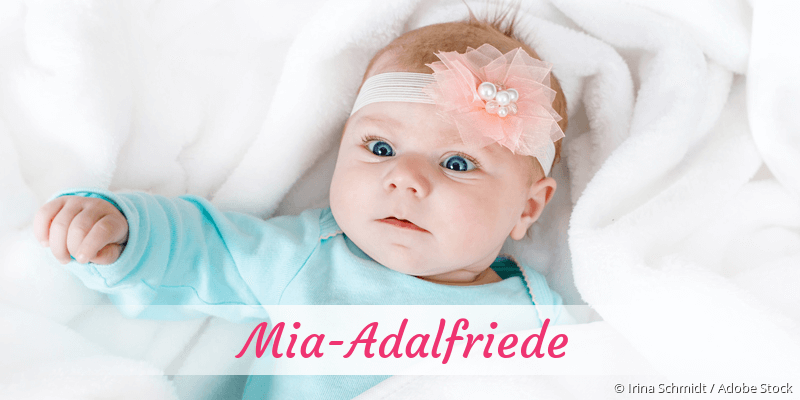Baby mit Namen Mia-Adalfriede