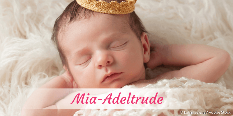 Baby mit Namen Mia-Adeltrude