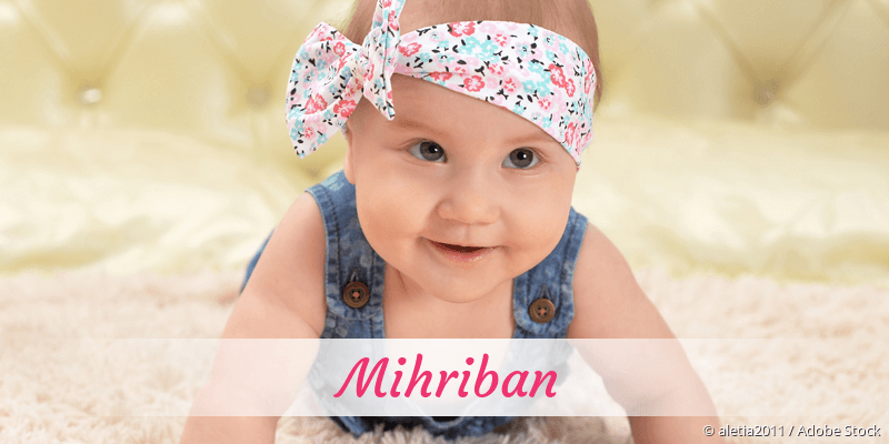 Baby mit Namen Mihriban