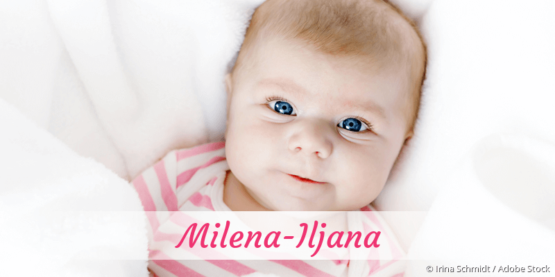 Baby mit Namen Milena-Iljana