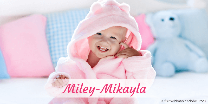 Baby mit Namen Miley-Mikayla