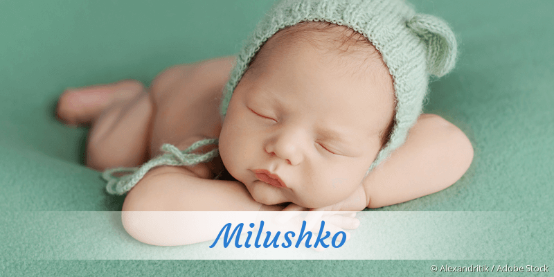 Baby mit Namen Milushko