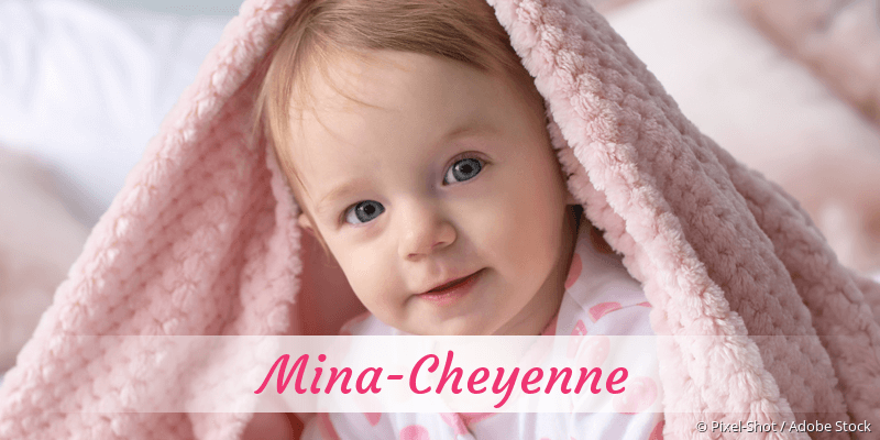 Baby mit Namen Mina-Cheyenne
