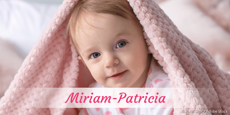 Baby mit Namen Miriam-Patricia