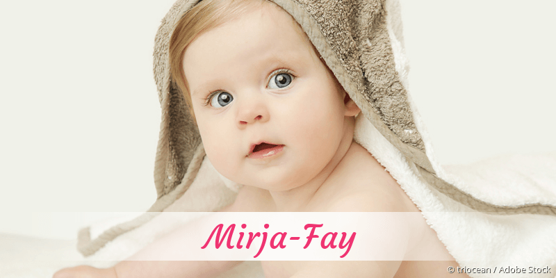 Baby mit Namen Mirja-Fay