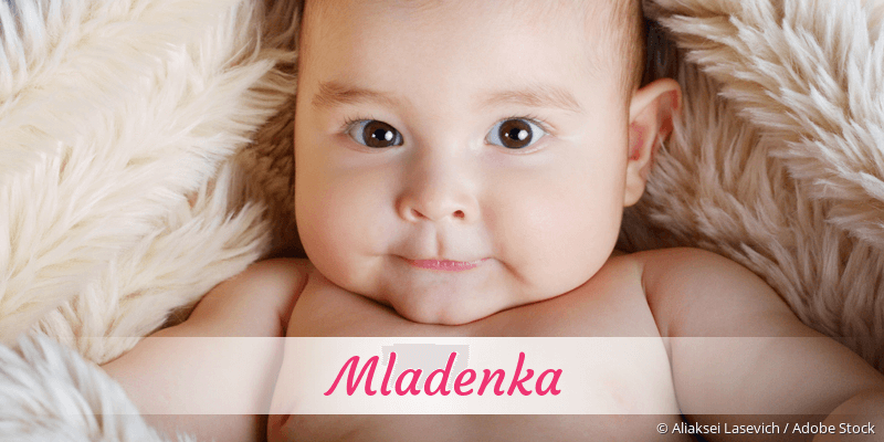 Baby mit Namen Mladenka