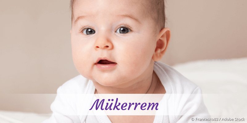 Baby mit Namen Mükerrem