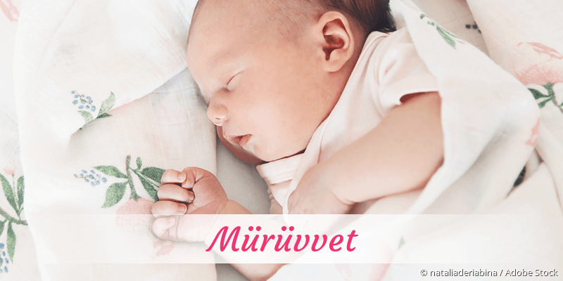 Baby mit Namen Mürüvvet