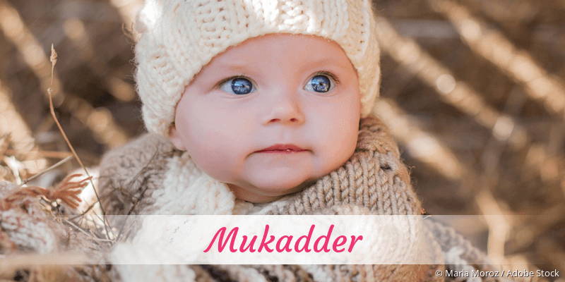 Baby mit Namen Mukadder