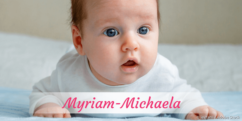 Baby mit Namen Myriam-Michaela
