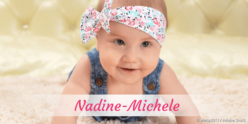 Baby mit Namen Nadine-Michele