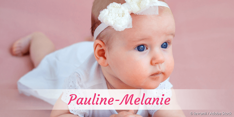 Baby mit Namen Pauline-Melanie