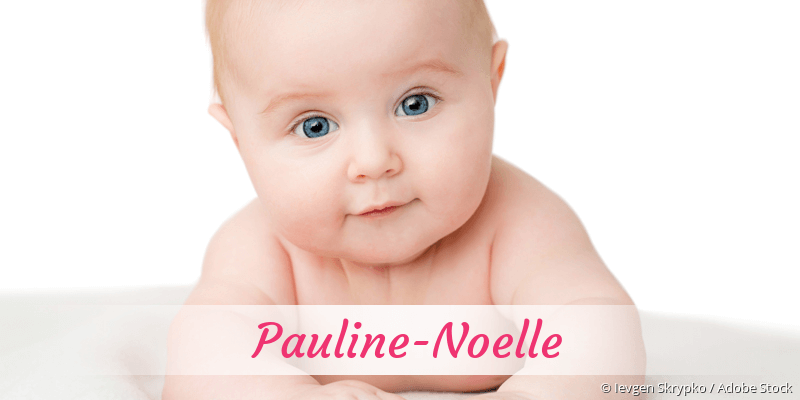 Baby mit Namen Pauline-Noelle