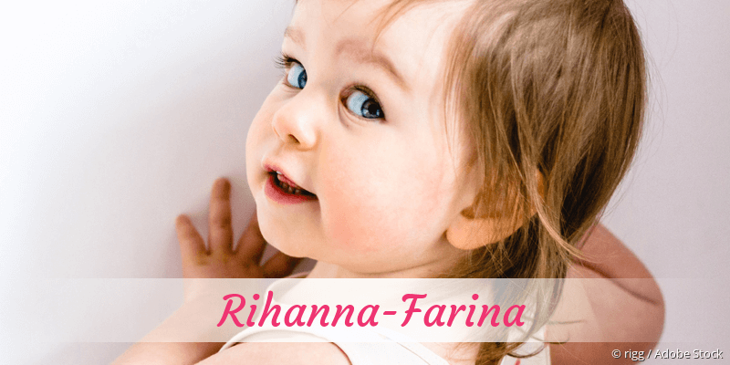 Baby mit Namen Rihanna-Farina
