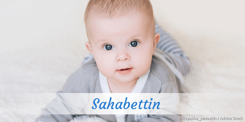 Baby mit Namen Sahabettin