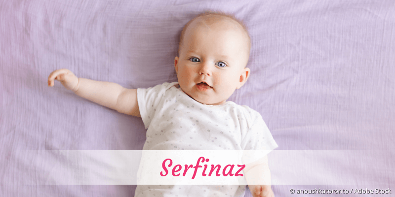 Baby mit Namen Serfinaz