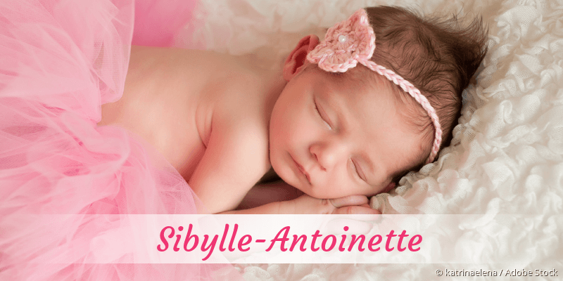 Baby mit Namen Sibylle-Antoinette