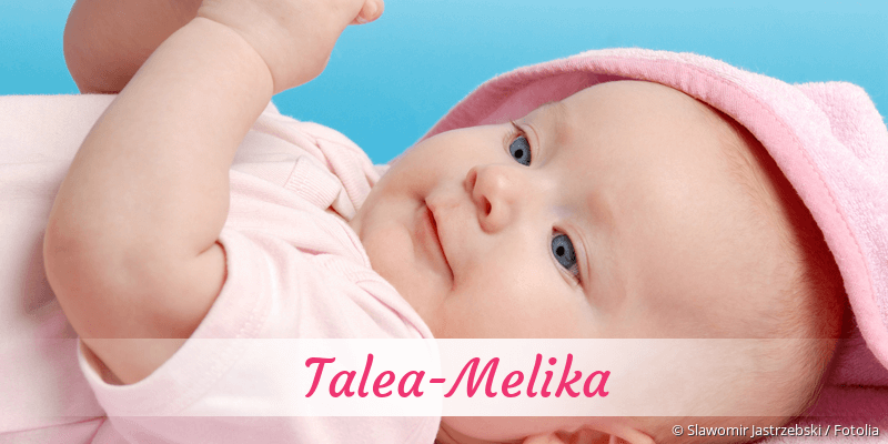 Baby mit Namen Talea-Melika