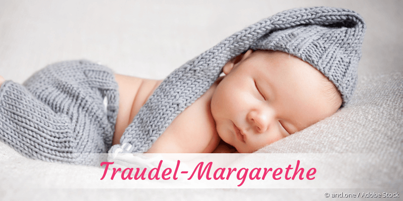 Baby mit Namen Traudel-Margarethe