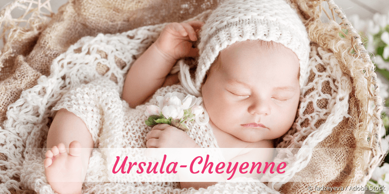 Baby mit Namen Ursula-Cheyenne
