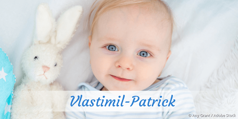 Baby mit Namen Vlastimil-Patrick