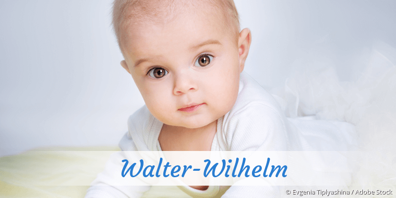Baby mit Namen Walter-Wilhelm